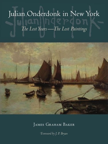 Бумажная книга «Julian Onderdonk in New York: The Lost Years, the Lost Paintings», автор Бейкер - фото №1