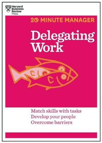 [object Object] «Delegating Work (HBR 20-Minute Manager Series)», автор Гарвард Бізнес Ревью - фото №1