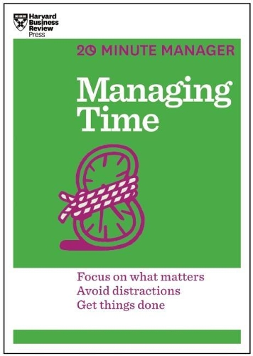 Паперова книга «Managing Time (HBR 20-Minute Manager Series): Focus on What Matters, Avoid Distractions, Get Things Done», автор Гарвард Бізнес Ревью - фото №1