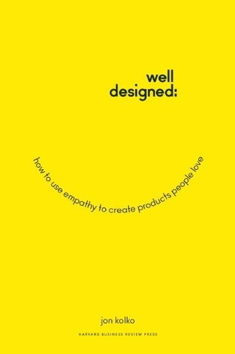 Паперова книга «Well-Designed: How to Use Empathy to Create Products People Love», автор Джон Колко - фото №1