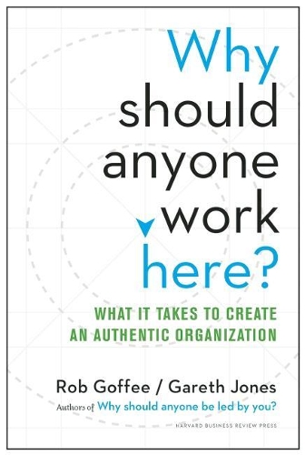 [object Object] «Why Should Anyone Work Here?: What It Takes to Create an Authentic Organization», авторів Гарет Джонс, Роб Гоффі - фото №1