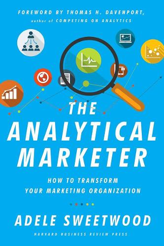 Бумажная книга «The Analytical Marketer: How to Transform Your Marketing Organization», автор Адель Свитвуд - фото №1