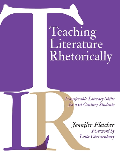 Бумажная книга «Teaching Literature Rhetorically: Transferable Literacy Skills for 21st Century Students», автор Дженнифер Флетчер - фото №1