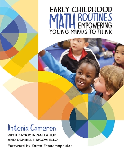 Бумажная книга «Early Childhood Math Routines: Empowering Young Minds to Think», авторов Антония Камерон, Даниэль Яковьелло, Патриция Галлахью - фото №1
