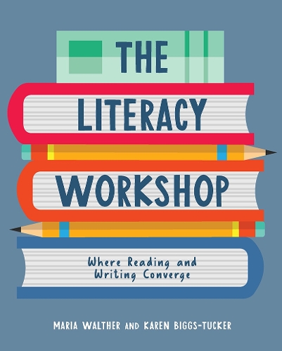 Бумажная книга «Literacy Workshop: Where Reading and Writing Converge», авторов Карен Биггс-Такер, Мария Вальтер - фото №1