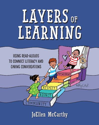 Бумажная книга «Layers of Learning: Using Read-Alouds to Connect Literacy and Caring Conversations», автор Джоэллен Маккарти - фото №1