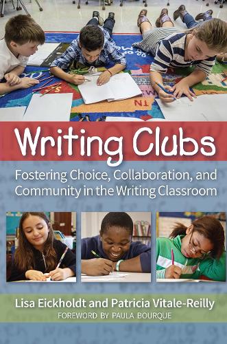 Бумажная книга «Writing Clubs: Fostering Community, Collaboration, and Choice in the Writing Classroom», авторов Лиза Эйкхольдт, Патриция Витале-Рейли - фото №1