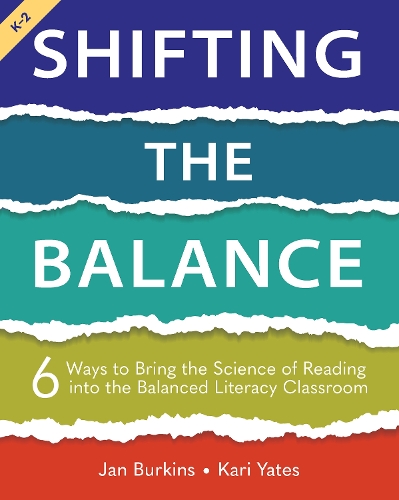 Бумажная книга «Shifting the Balance, Grades K-2: 6 Ways to Bring the Science of Reading into the Balanced Literacy Classroom», авторов Ян Беркинс, Кари Йейтс - фото №1