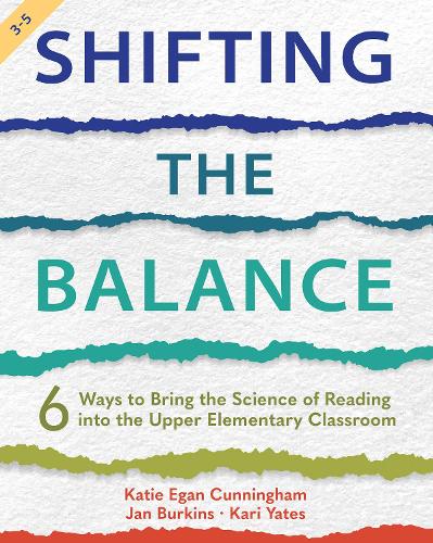Бумажная книга «Shifting the Balance, Grades 3-5: 6 Ways to Bring the Science of Reading into the Upper Elementary Classroom», автор Кэти Каннингем - фото №1