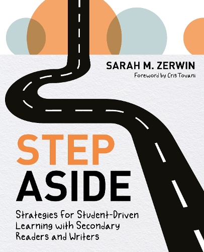 Паперова книга «Step Aside: Strategies for Student-Driven Learning with Secondary Readers and Writers», автор Сара М. Зервін - фото №1