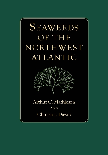 Бумажная книга «Seaweeds of the Northwest Atlantic», авторов Артур К. Матисон, Клинтон Дж. Доус - фото №1