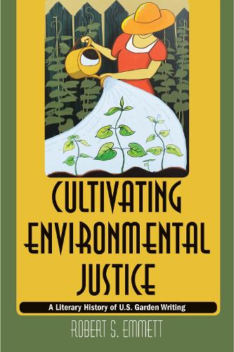 Бумажная книга «Cultivating Environmental Justice: A Literary History of U.S. Garden Writing», автор Роберт С. Эмметт - фото №1