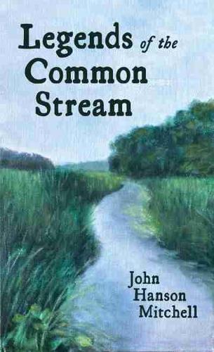 Паперова книга «Legends of the Common Stream», автор Джон Генсон Мітчелл - фото №1