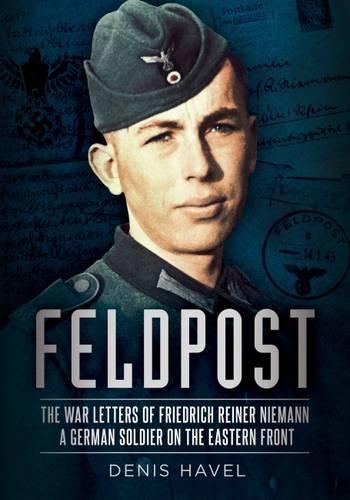 Бумажная книга «Feldpost: The War Letters of Friedrich Reiner Niemann», автор Денис Гавел - фото №1