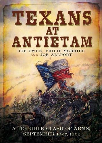 Бумажная книга «Texans at Antietam: A Terrible Clash of Arms, September 16-17, 1862», автор Филип Макбрайд - фото №1