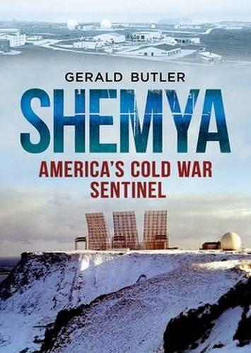 Бумажная книга «Shemya: America'S Cold War Sentinel», автор Джеральд Батлер - фото №1