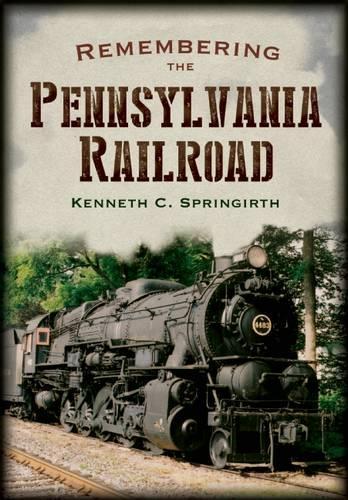 Бумажная книга «Remembering the Pennsylvania Railroad», автор Кеннет С. Спрингирт - фото №1