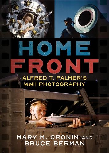 Бумажная книга «Home Front: Alfred T. Palmer's WWII Photography», авторов Брюс Берман, Мэри М. Кронин - фото №1