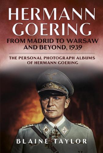 Паперова книга «Hermann Goering: From Madrid to Warsaw and Beyond, 1939», автор Блейн Тейлор - фото №1