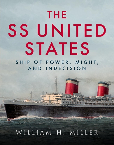 Бумажная книга «SS United States: Ship of Power, Might and Indecision», автор Уильям Х. Миллер - фото №1