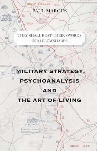 Бумажная книга «They Shall Beat Their Swords Into Plowshares: Military Strategy, Psychoanalysis and the Art of Living», автор Пол Маркус - фото №1