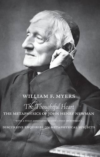 Бумажная книга «The Thoughtful Heart: The Metaphysics of John Henry Newman», автор Уильям Майерс - фото №1