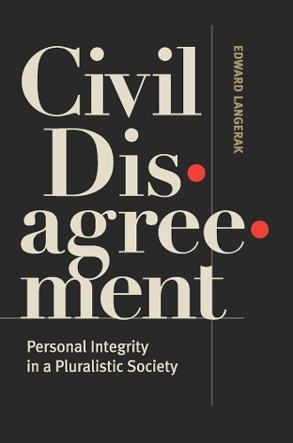 Бумажная книга «Civil Disagreement: Personal Integrity in a Pluralistic Society», автор Эдвард Ланжерак - фото №1