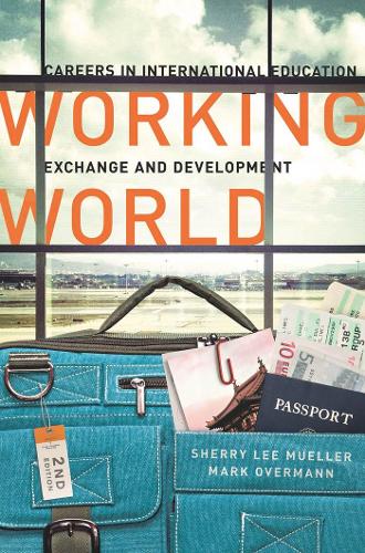 Бумажная книга «Working World: Careers in International Education, Exchange, and Development», авторов Марк Оверманн, Шерри Ли Мюллер - фото №1