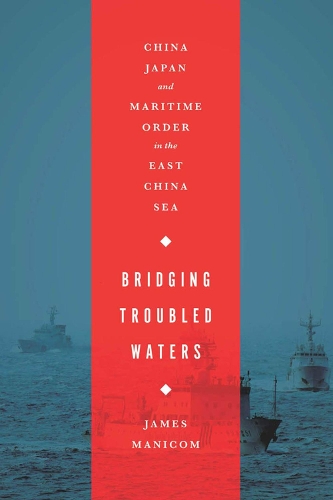 Бумажная книга «Bridging Troubled Waters: China, Japan, and Maritime Order in the East China Sea», автор Джеймс Маником - фото №1
