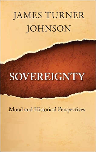 Бумажная книга «Sovereignty: Moral and Historical Perspectives», автор Джеймс Тернер Джонсон - фото №1