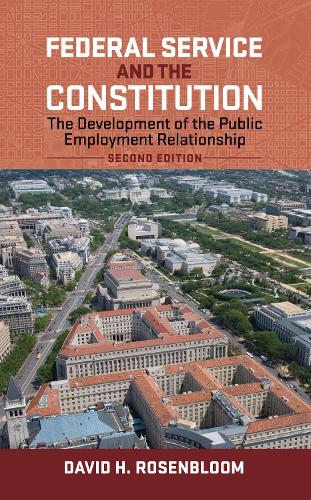 Бумажная книга «Federal Service and the Constitution: The Development of the Public Employment Relationship», автор Дэвид Х. Розенблум - фото №1