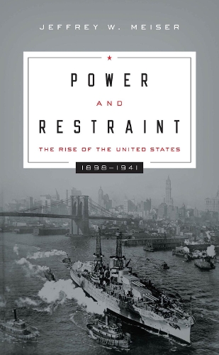 Бумажная книга «Power and Restraint: The Rise of the United States, 1898–1941», автор Джеффри В. Майзер - фото №1