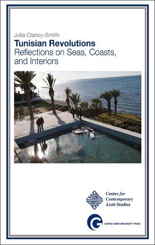 Бумажная книга «Tunisian Revolutions: Reflections on Seas, Coasts, and Interiors», автор Джулия Клэнси-Смит - фото №1