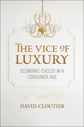 Бумажная книга «The Vice of Luxury: Economic Excess in a Consumer Age», автор Дэвид Клутье - фото №1
