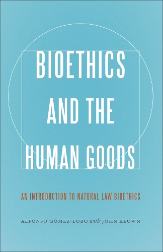 Бумажная книга «Bioethics and the Human Goods: An Introduction to Natural Law Bioethics», автор Альфонсо Гомес-Лобо - фото №1
