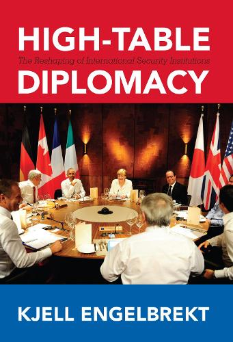 Паперова книга «High-Table Diplomacy: The Reshaping of International Security Institutions», автор К'єлл Енгельбрект - фото №1