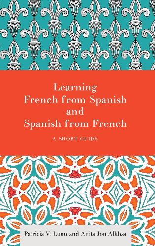 Бумажная книга «Learning French from Spanish and Spanish from French: A Short Guide», авторов Анита Джон Алхас, Патриция В. Лунн - фото №1