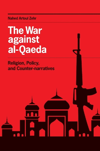 Паперова книга «The War against al-Qaeda: Religion, Policy, and Counter-narratives», автор Нахед Артул Зер - фото №1