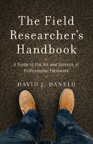 Бумажная книга «The Field Researcher’s Handbook: A Guide to the Art and Science of Professional Fieldwork», автор Дэвид Дж. Данело - фото №1