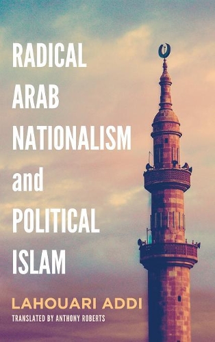 Бумажная книга «Radical Arab Nationalism and Political Islam», автор Лахуари Адди - фото №1