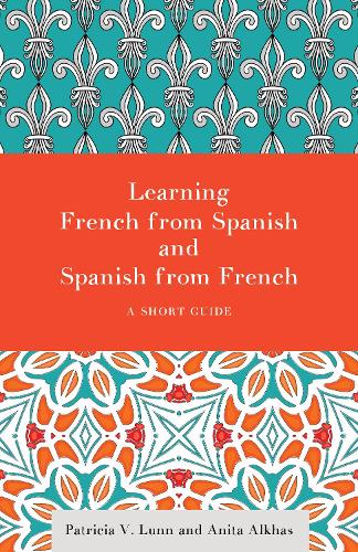 Бумажная книга «Learning French from Spanish and Spanish from French: A Short Guide», авторов Анита Джон Алхас, Патриция В. Лунн - фото №1