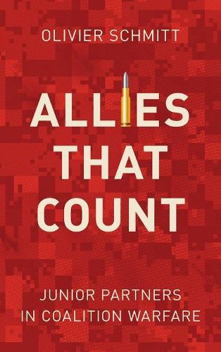 Паперова книга «Allies That Count: Junior Partners in Coalition Warfare», автор Олів'є Шмітт - фото №1