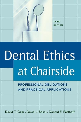 Бумажная книга «Dental Ethics at Chairside: Professional Obligations and Practical Applications, Third Edition», авторов Дэвид Дж. Сокол, Дэвид Т. Озар, Дональд Э. Паттофф - фото №1