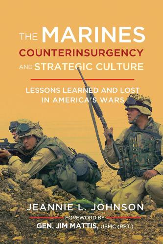Бумажная книга «The Marines, Counterinsurgency, and Strategic Culture: Lessons Learned and Lost in America's Wars», автор Джинни Л. Джонсон - фото №1