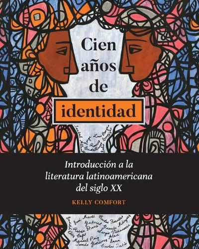 Бумажная книга «Cien años de identidad: Introducción a la literatura latinoamericana del siglo XX», автор Келли Комфорт - фото №1