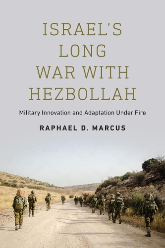 Бумажная книга «Israel's Long War with Hezbollah: Military Innovation and Adaptation Under Fire», автор Рафаэль Д. Маркус - фото №1