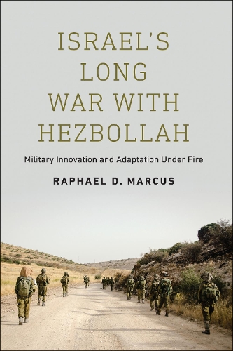 Бумажная книга «Israel's Long War with Hezbollah: Military Innovation and Adaptation Under Fire», автор Рафаэль Д. Маркус - фото №1