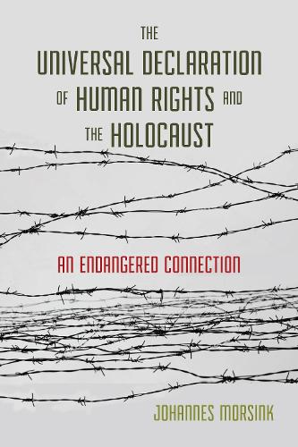 Бумажная книга «The Universal Declaration of Human Rights and the Holocaust: An Endangered Connection», автор Йоханнес Морсинк - фото №1