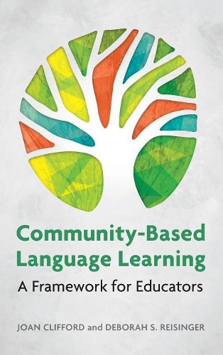 [object Object] «Community-Based Language Learning: A Framework for Educators», авторов Дебора С. Райзингер, Джоан Клиффорд - фото №1