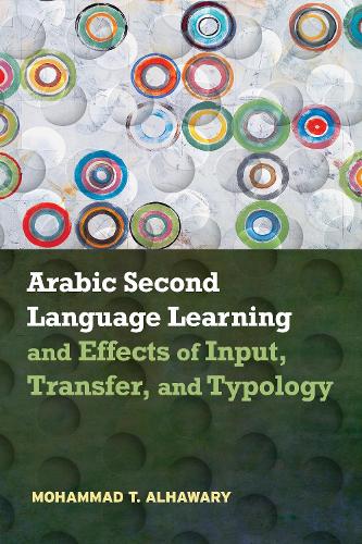 Бумажная книга «Arabic Second Language Learning and Effects of Input, Transfer, and Typology», автор Мохаммад Т. Алхавари - фото №1